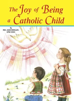 Die Freude, ein katholisches Kind zu sein - The Joy of Being a Catholic Child