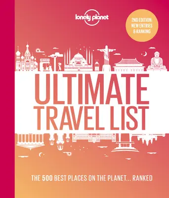 Lonely Planet's Ultimative Reiseliste 2 2: Die besten Orte auf dem Planeten ...geordnet - Lonely Planet's Ultimate Travel List 2 2: The Best Places on the Planet ...Ranked