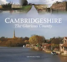 Cambridgeshire - Die glorreiche Grafschaft - Cambridgeshire - The Glorious County