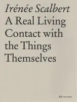 Ein wahrhaft lebendiger Kontakt mit den Dingen an sich: Essays zur Architektur - A Real Living Contact with the Things Themselves: Essays on Architecture