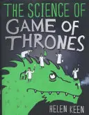 Science of Game of Thrones - Eine mythenumwobene, verblüffende, atemberaubende und unterhaltsame Entdeckungsreise durch die Welt von Game of Thrones - Science of Game of Thrones - A myth-busting, mind-blowing, jaw-dropping and fun-filled expedition through the world of Game of Thrones