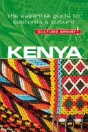 Kenia - Culture Smart!, Band 76: Der unverzichtbare Leitfaden für Brauchtum und Kultur - Kenya - Culture Smart!, Volume 76: The Essential Guide to Customs & Culture