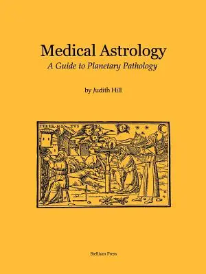 Medizinische Astrologie: Ein Leitfaden zur planetarischen Pathologie - Medical Astrology: A Guide to Planetary Pathology