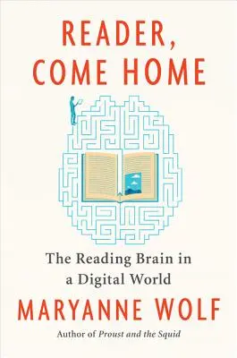 Leser, komm nach Hause: Das lesende Gehirn in einer digitalen Welt - Reader, Come Home: The Reading Brain in a Digital World