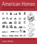 Amerikanische Häuser: Die wegweisende illustrierte Enzyklopädie der häuslichen Architektur - American Homes: The Landmark Illustrated Encyclopedia of Domestic Architecture