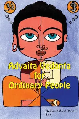 Advaita Vedanta für gewöhnliche Menschen - Advaita Vedanta For Ordinary People