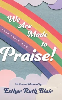 Wir sind geschaffen, um zu loben! Aus Psalm 148 - We Are Made to Praise!: From Psalm 148