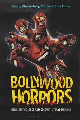 Bollywood-Schrecken: Religion, Gewalt und filmische Ängste in Indien - Bollywood Horrors: Religion, Violence and Cinematic Fears in India