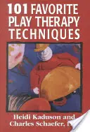 101 beliebte Spieltherapietechniken, Band 1 - 101 Favorite Play Therapy Techniques, Volume 1