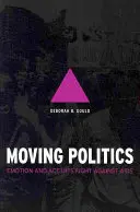 Bewegende Politik: Emotionen und der Kampf von ACT Up gegen AIDS - Moving Politics: Emotion and ACT Up's Fight Against AIDS