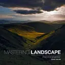 Beherrschung der Landschaftsfotografie - Mastering Landscape Photography