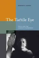 Das taktile Auge: Berührung und das Filmerlebnis - The Tactile Eye: Touch and the Cinematic Experience