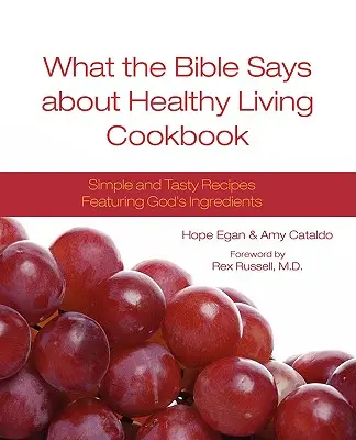 Was die Bibel über gesundes Leben sagt Kochbuch - What the Bible Says about Healthy Living Cookbook