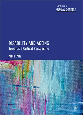 Behinderung und Alterung: Auf dem Weg zu einer kritischen Sichtweise - Disability and Ageing: Towards a Critical Perspective