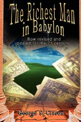 Der reichste Mann Babylons: Jetzt überarbeitet und aktualisiert für das 21. Jahrhundert - The Richest Man in Babylon: Now Revised and Updated for the 21st Century