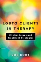LGBTQ-Klienten in der Therapie: Klinische Fragestellungen und Behandlungsstrategien - LGBTQ Clients in Therapy: Clinical Issues and Treatment Strategies