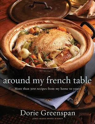 Rund um meinen französischen Tisch: Mehr als 300 Rezepte aus meinem Haus für Sie - Around My French Table: More Than 300 Recipes from My Home to Yours
