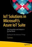 IoT-Lösungen in Microsofts Azure IoT Suite: Datenerfassung und -analyse in der realen Welt - IoT Solutions in Microsoft's Azure IoT Suite: Data Acquisition and Analysis in the Real World