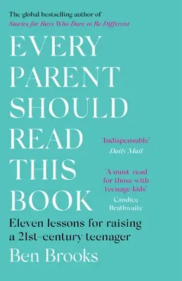 Jedes Elternteil sollte dieses Buch lesen: Elf Lektionen für die Erziehung eines Teenagers im 21. Jahrhundert - Every Parent Should Read This Book: Eleven Lessons for Raising a 21st-Century Teenager