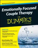 Emotional fokussierte Paartherapie für Dummies - Emotionally Focused Couple Therapy for Dummies