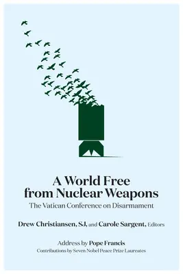 Eine Welt frei von Atomwaffen: Die Vatikan-Konferenz zur Abrüstung - A World Free from Nuclear Weapons: The Vatican Conference on Disarmament