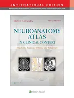 Neuroanatomie-Atlas im klinischen Kontext - Strukturen, Abschnitte, Systeme und Syndrome - Neuroanatomy Atlas in Clinical Context - Structures, Sections, Systems, and Syndromes