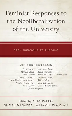 Feministische Antworten auf die Neoliberalisierung der Universität: Vom Überleben zum Gedeihen - Feminist Responses to the Neoliberalization of the University: From Surviving to Thriving