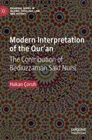 Die moderne Auslegung des Korans: Der Beitrag von Bediuzzaman Said Nursi - Modern Interpretation of the Qur'an: The Contribution of Bediuzzaman Said Nursi