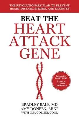 Schlag das Herzinfarkt-Gen: Der revolutionäre Plan zur Vorbeugung von Herzkrankheiten, Schlaganfall und Diabetes - Beat the Heart Attack Gene: The Revolutionary Plan to Prevent Heart Disease, Stroke, and Diabetes