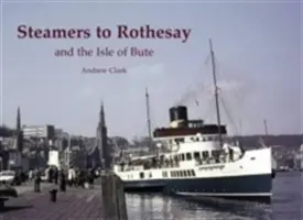 Dampfer nach Rothesay und auf die Isle of Bute - Steamers to Rothesay and the Isle of Bute