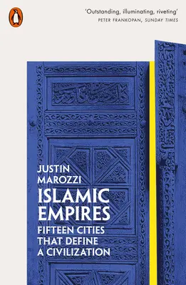 Islamische Reiche - Fünfzehn Städte, die eine Zivilisation prägen - Islamic Empires - Fifteen Cities that Define a Civilization