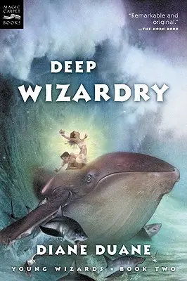 Tiefgründige Zauberei, 2: Das zweite Buch aus der Reihe Junge Zauberer - Deep Wizardry, 2: The Second Book in the Young Wizards Series