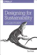 Design für Nachhaltigkeit: Ein Leitfaden für die Entwicklung umweltfreundlicherer digitaler Produkte und Dienstleistungen - Designing for Sustainability: A Guide to Building Greener Digital Products and Services