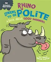 Verhaltensthemen: Nashorn lernt, höflich zu sein - Ein Buch über gute Manieren - Behaviour Matters: Rhino Learns to be Polite - A book about good manners