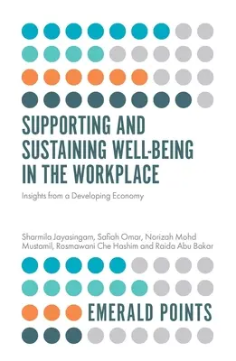 Förderung und Erhaltung des Wohlbefindens am Arbeitsplatz: Einblicke aus einer sich entwickelnden Wirtschaft - Supporting and Sustaining Well-Being in the Workplace: Insights from a Developing Economy