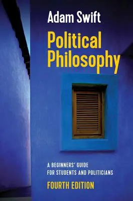 Politische Philosophie: Ein Anfängerhandbuch für Studenten und Politiker - Political Philosophy: A Beginners' Guide for Students and Politicians