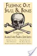 Skull & Bones auf den Zahn fühlen: Ermittlungen in Amerikas mächtigstem Geheimbund - Fleshing Out Skull & Bones: Investigations Into America's Most Powerful Secret Society