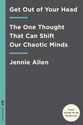 Raus aus dem Kopf: Die Spirale der giftigen Gedanken stoppen - Get Out of Your Head: Stopping the Spiral of Toxic Thoughts