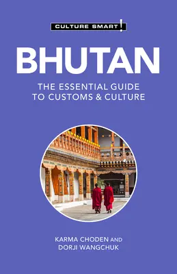 Bhutan - Culture Smart!, 124: Der Leitfaden für Brauchtum und Kultur - Bhutan - Culture Smart!, 124: The Essential Guide to Customs & Culture