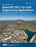 Einführung in AutoCAD 2021 für Anwendungen im Bauwesen: Lernen Sie, AutoCAD für Tiefbauprojekte zu verwenden - Introduction to AutoCAD 2021 for Civil Engineering Applications: Learning to Use AutoCAD for Civil Engineering Projects