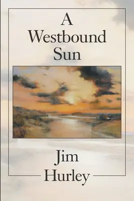 Eine nach Westen gerichtete Sonne: Kurzgeschichten, Memoiren und Gedichte - A Westbound Sun: Short Stories, Memoirs and Poems