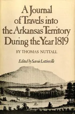 Tagebuch einer Reise in das Arkansas-Territorium während des Jahres 1819 - A Journal of Travels Into the Arkansas Territory During the Year 1819