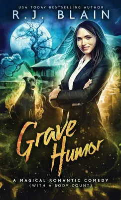 Grauer Humor: Eine magisch-romantische Komödie (mit vielen Toten) - Grave Humor: A Magical Romantic Comedy (with a body count)