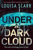 Unter einer dunklen Wolke - Ein fesselnder britischer Detektivkrimi - Under a Dark Cloud - A compulsive British detective crime thriller