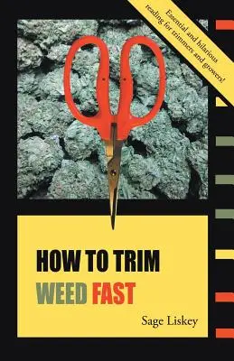 Wie man Unkraut schnell trimmt - How To Trim Weed Fast
