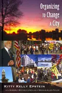 Organisieren, um eine Stadt zu verändern: In Zusammenarbeit mit Kimberly Mayfield Lynch und J. Douglas Allen-Taylor - Organizing to Change a City: In Collaboration with Kimberly Mayfield Lynch and J. Douglas Allen-Taylor