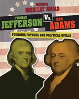 Thomas Jefferson vs. John Adams: Gründerväter und politische Rivalen - Thomas Jefferson vs. John Adams: Founding Fathers and Political Rivals