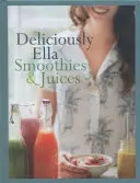 Deliciously Ella: Smoothies und Säfte - eine mundgerechte Sammlung (Mills (Woodward) Ella) - Deliciously Ella: Smoothies & Juices - Bite-size Collection (Mills (Woodward) Ella)