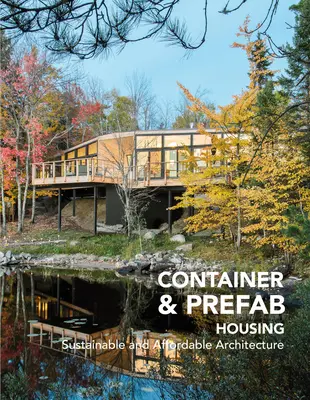 Container und Fertighäuser: Nachhaltige und erschwingliche Architektur - Container & Prefab Housing: Sustainable and Affordable Architecture