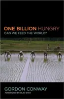 Eine Milliarde Menschen hungern: Können wir die Welt ernähren? - One Billion Hungry: Can We Feed the World?